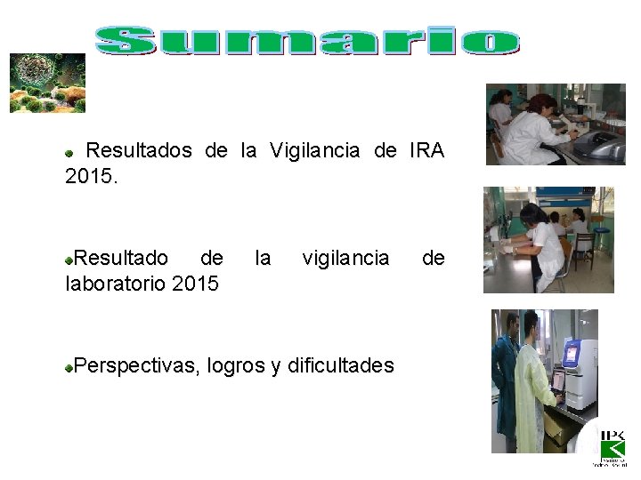 Resultados de la Vigilancia de IRA 2015. Resultado de laboratorio 2015 la vigilancia Perspectivas,