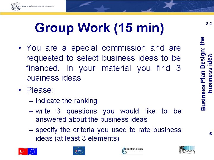  • You are a special commission and are requested to select business ideas