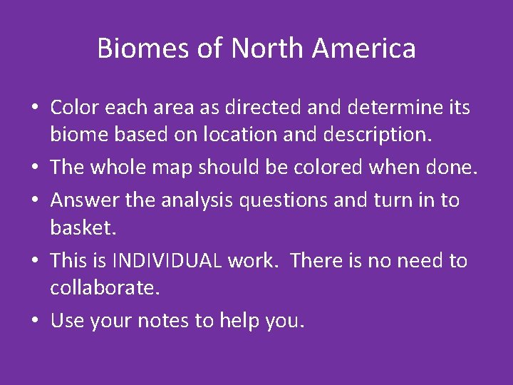 Biomes of North America • Color each area as directed and determine its biome