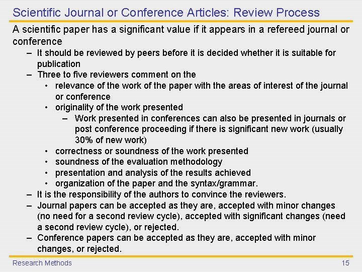 Scientific Journal or Conference Articles: Review Process A scientific paper has a significant value Scientific Journal or Conference Articles: Review Process A scientific paper has a significant value