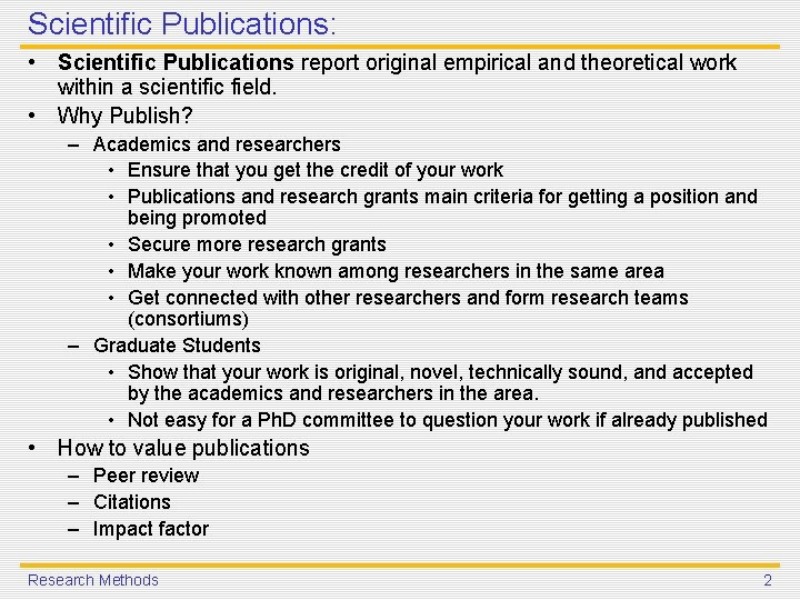 Scientific Publications: • Scientific Publications report original empirical and theoretical work within a scientific Scientific Publications: • Scientific Publications report original empirical and theoretical work within a scientific