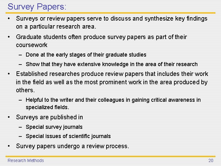 Survey Papers: • Surveys or review papers serve to discuss and synthesize key findings Survey Papers: • Surveys or review papers serve to discuss and synthesize key findings