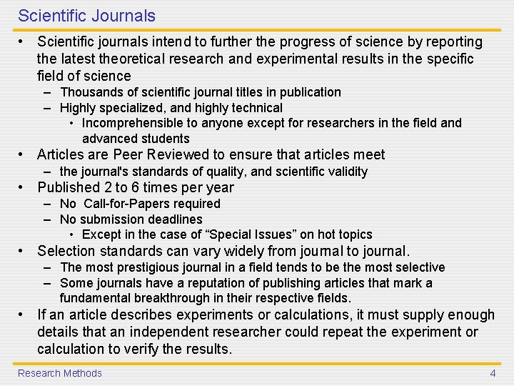 Scientific Journals • Scientific journals intend to further the progress of science by reporting Scientific Journals • Scientific journals intend to further the progress of science by reporting