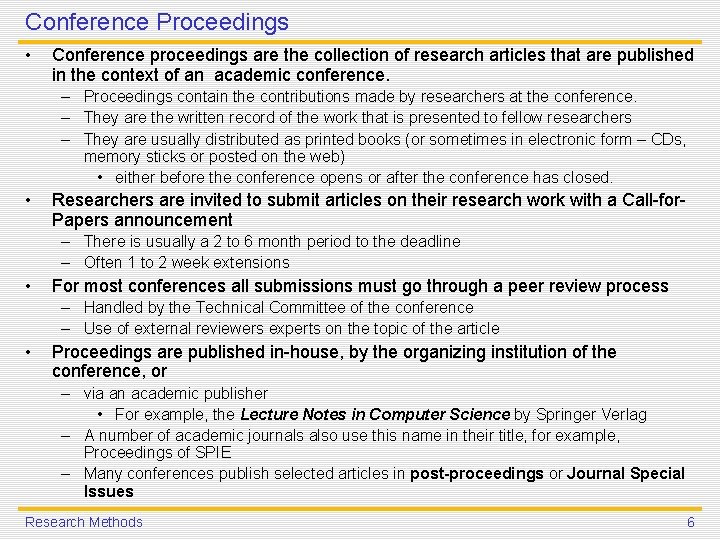 Conference Proceedings • Conference proceedings are the collection of research articles that are published Conference Proceedings • Conference proceedings are the collection of research articles that are published