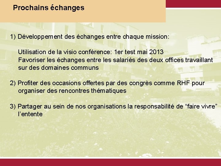 Présentation générale Prochains échanges Historique du développement du logement social 1)4)Développement À partir de