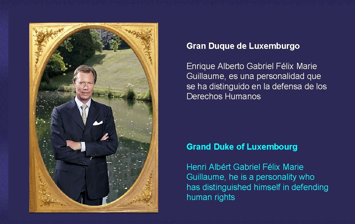 Gran Duque de Luxemburgo Enrique Alberto Gabriel Félix Marie Guillaume, es una personalidad que
