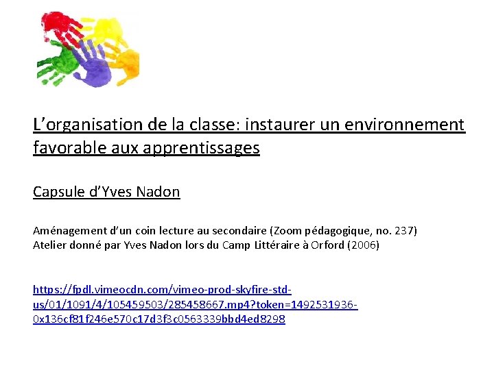 L’organisation de la classe: instaurer un environnement favorable aux apprentissages Capsule d’Yves Nadon Aménagement