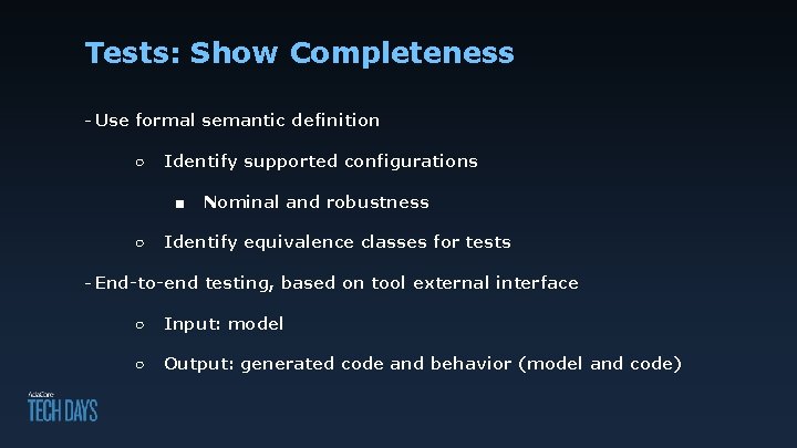 Tests: Show Completeness - Use formal semantic definition ○ Identify supported configurations ■ ○