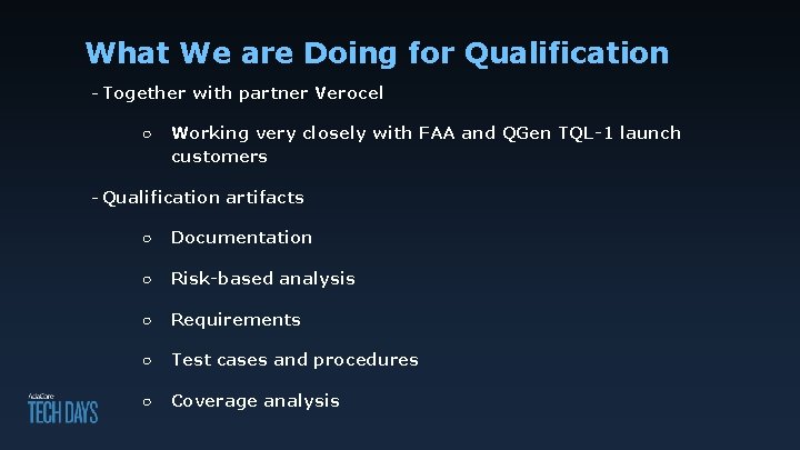 What We are Doing for Qualification - Together with partner Verocel ○ Working very