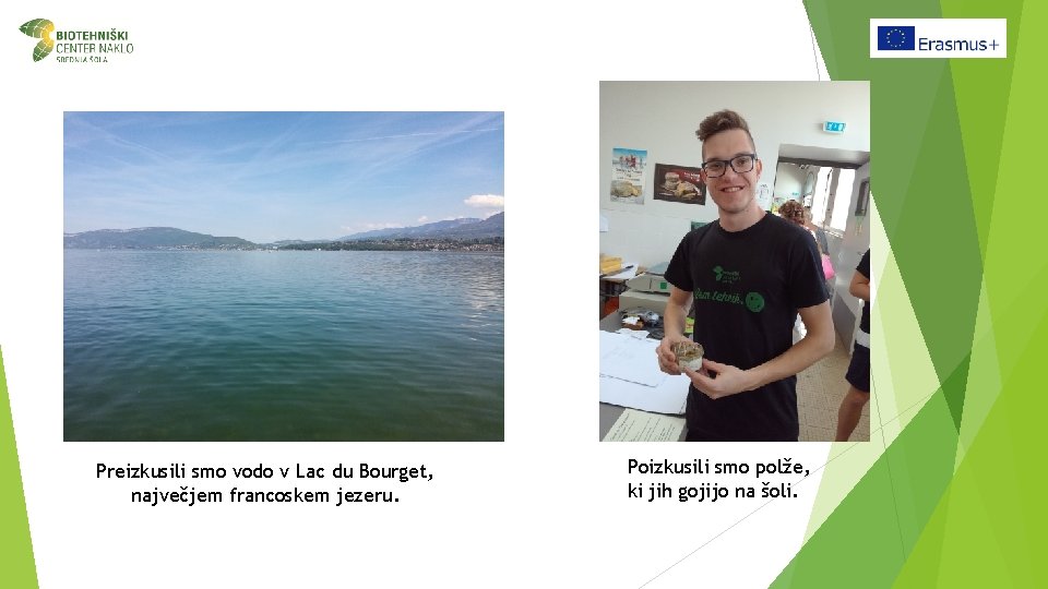 Preizkusili smo vodo v Lac du Bourget, največjem francoskem jezeru. Poizkusili smo polže, ki