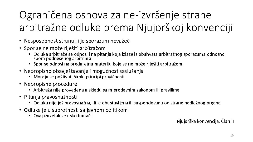 Ograničena osnova za ne-izvršenje strane arbitražne odluke prema Njujorškoj konvenciji • Nesposobnost strana ili