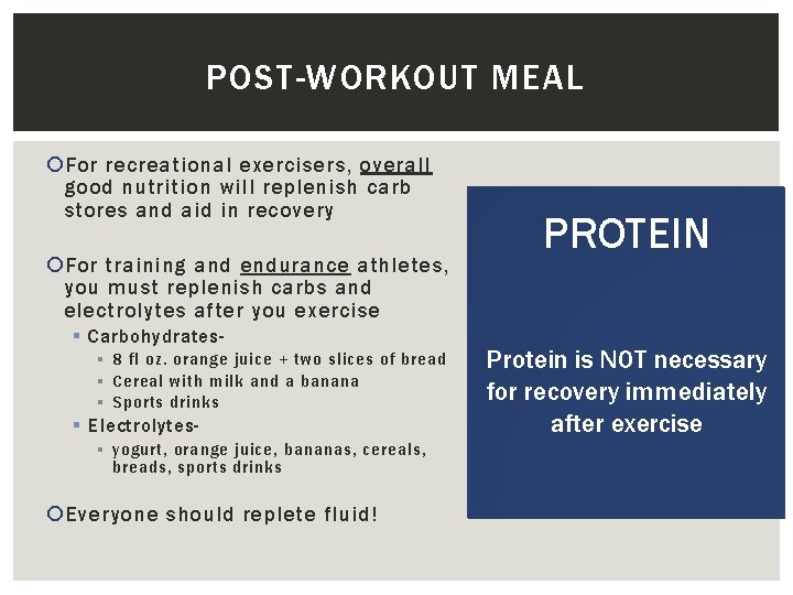 POST-WORKOUT MEAL For recreational exercisers, overall good nutrition will replenish carb stores and aid