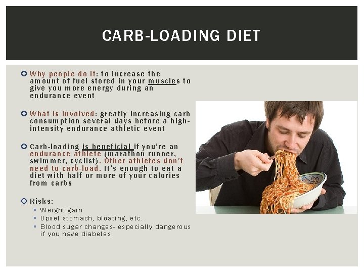 CARB-LOADING DIET Why pe ople do it : to increase the am oun t