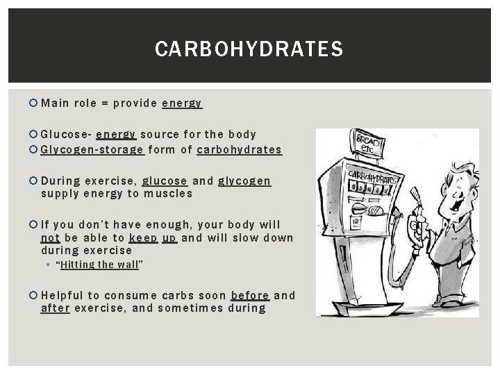 CARBOHYDRATES Main role = provide energy Glucose- energy source for the body Glycogen-storage form