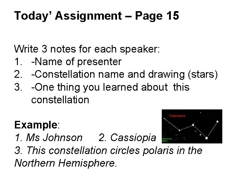Today’ Assignment – Page 15 Write 3 notes for each speaker: 1. -Name of