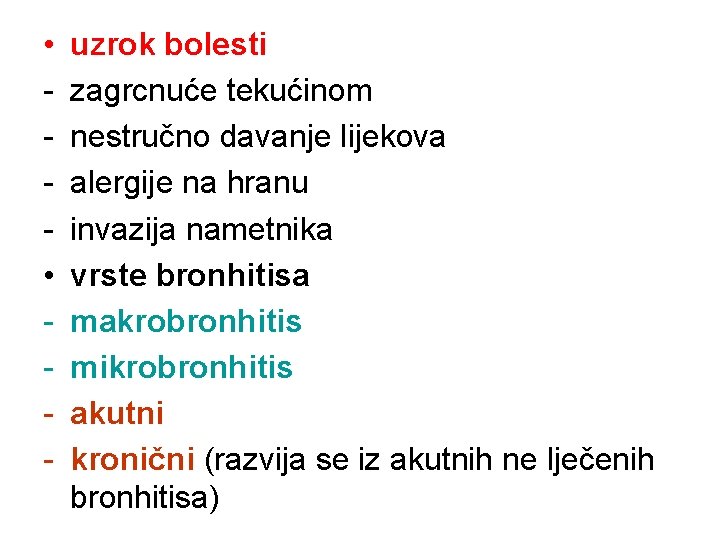  • • - uzrok bolesti zagrcnuće tekućinom nestručno davanje lijekova alergije na hranu