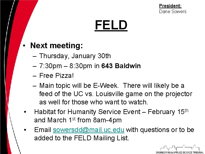 President: Dane Sowers FELD • Next meeting: – – • • Thursday, January 30