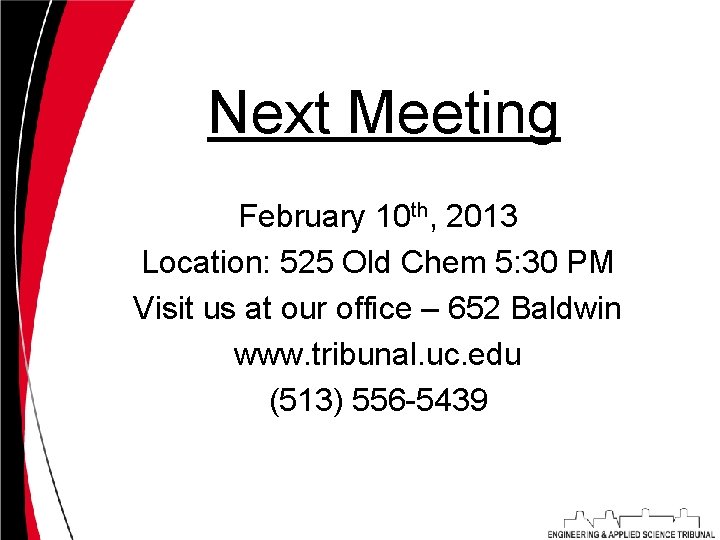 Next Meeting February 10 th, 2013 Location: 525 Old Chem 5: 30 PM Visit