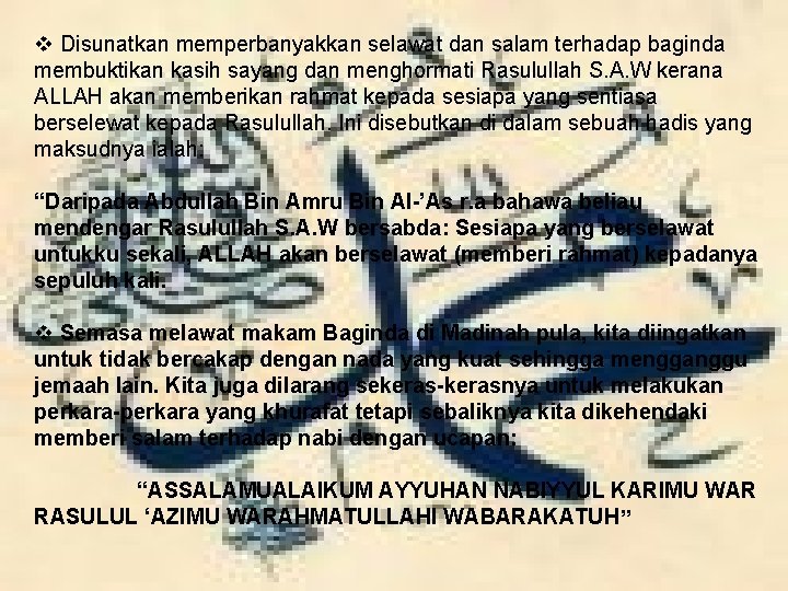 v Disunatkan memperbanyakkan selawat dan salam terhadap baginda membuktikan kasih sayang dan menghormati Rasulullah