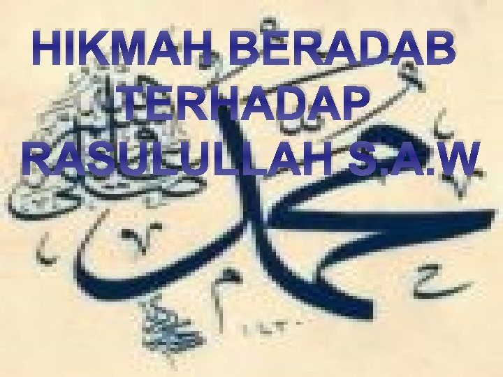 HIKMAH BERADAB TERHADAP RASULULLAH S. A. W 