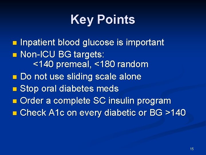 Key Points Inpatient blood glucose is important n Non-ICU BG targets: <140 premeal, <180 Key Points Inpatient blood glucose is important n Non-ICU BG targets: <140 premeal, <180