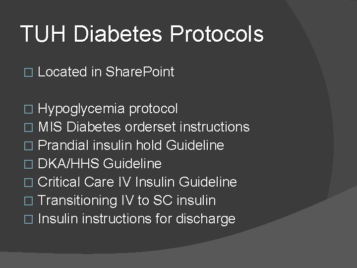 TUH Diabetes Protocols � Located in Share. Point � Hypoglycemia protocol � MIS Diabetes TUH Diabetes Protocols � Located in Share. Point � Hypoglycemia protocol � MIS Diabetes