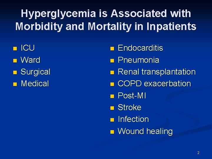 Hyperglycemia is Associated with Morbidity and Mortality in Inpatients n n ICU Ward Surgical Hyperglycemia is Associated with Morbidity and Mortality in Inpatients n n ICU Ward Surgical