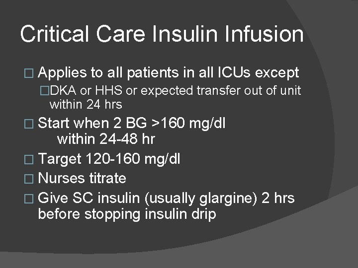 Critical Care Insulin Infusion � Applies to all patients in all ICUs except �DKA Critical Care Insulin Infusion � Applies to all patients in all ICUs except �DKA