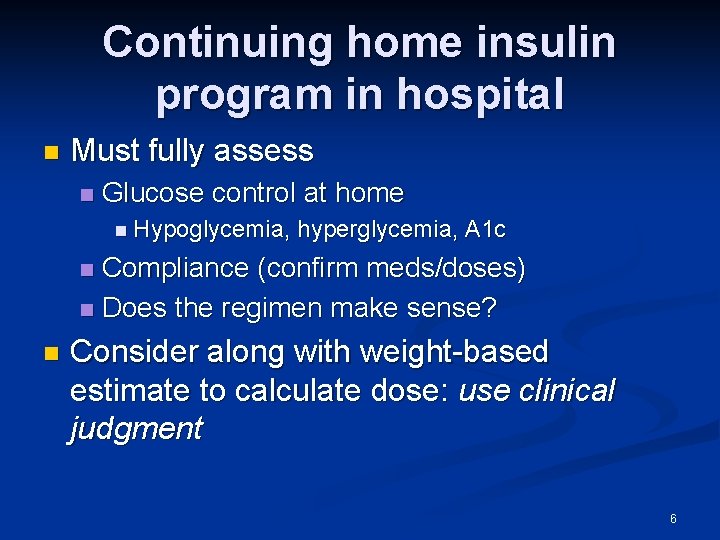 Continuing home insulin program in hospital n Must fully assess n Glucose control at Continuing home insulin program in hospital n Must fully assess n Glucose control at