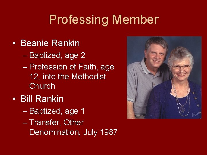 Professing Member • Beanie Rankin – Baptized, age 2 – Profession of Faith, age