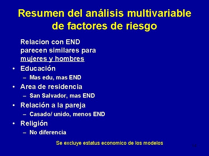 Resumen del análisis multivariable de factores de riesgo Relacion con END parecen similares para