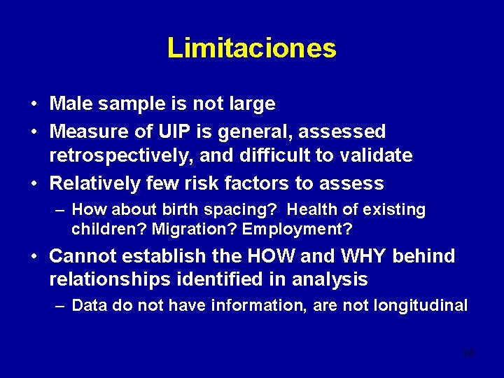 Limitaciones • Male sample is not large • Measure of UIP is general, assessed