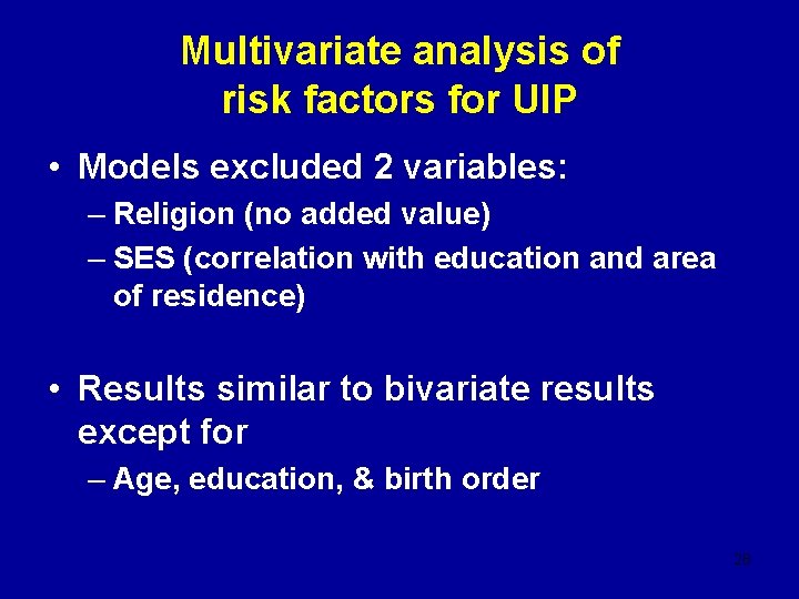 Multivariate analysis of risk factors for UIP • Models excluded 2 variables: – Religion