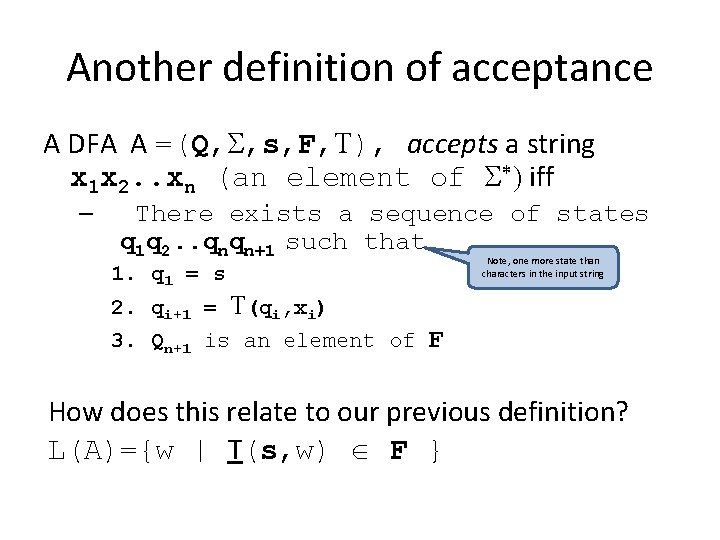 Another definition of acceptance A DFA A =(Q, S, s, F, T), accepts a