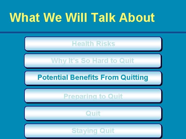 What We Will Talk About Health Risks Why It’s So Hard to Quit Potential