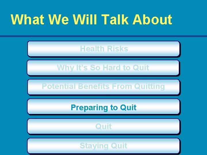 What We Will Talk About Health Risks Why It’s So Hard to Quit Potential