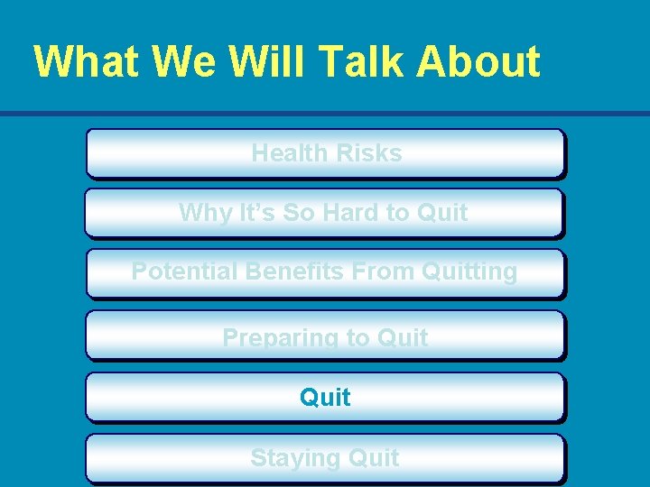 What We Will Talk About Health Risks Why It’s So Hard to Quit Potential