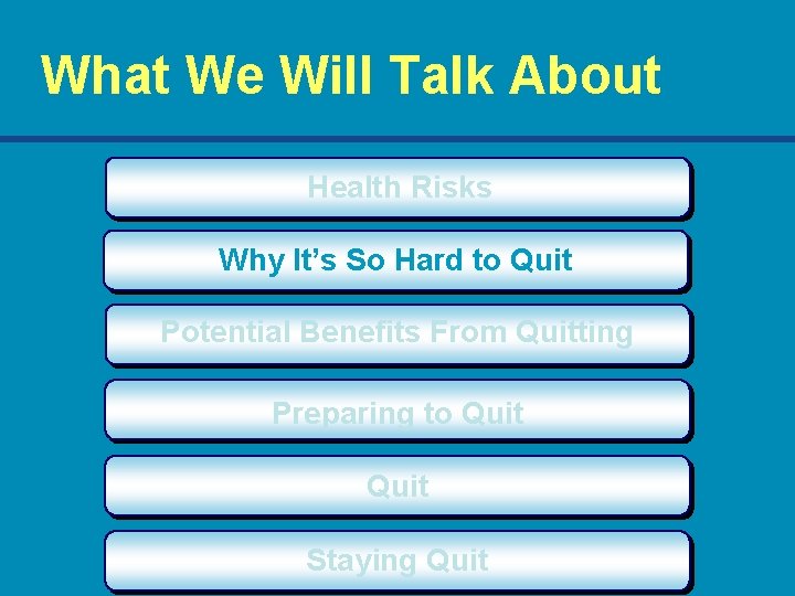 What We Will Talk About Health Risks Why It’s So Hard to Quit Potential
