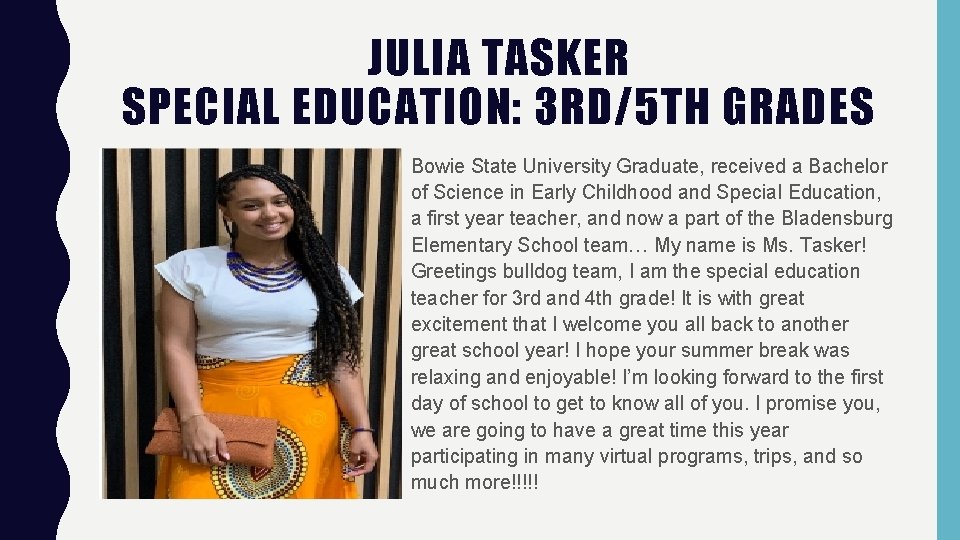 JULIA TASKER SPECIAL EDUCATION: 3 RD/5 TH GRADES Bowie State University Graduate, received a