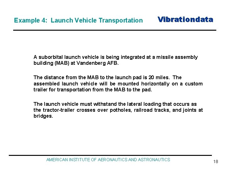 Example 4: Launch Vehicle Transportation Vibrationdata A suborbital launch vehicle is being integrated at