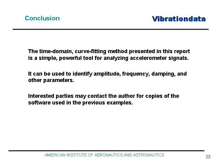 Conclusion Vibrationdata The time-domain, curve-fitting method presented in this report is a simple, powerful