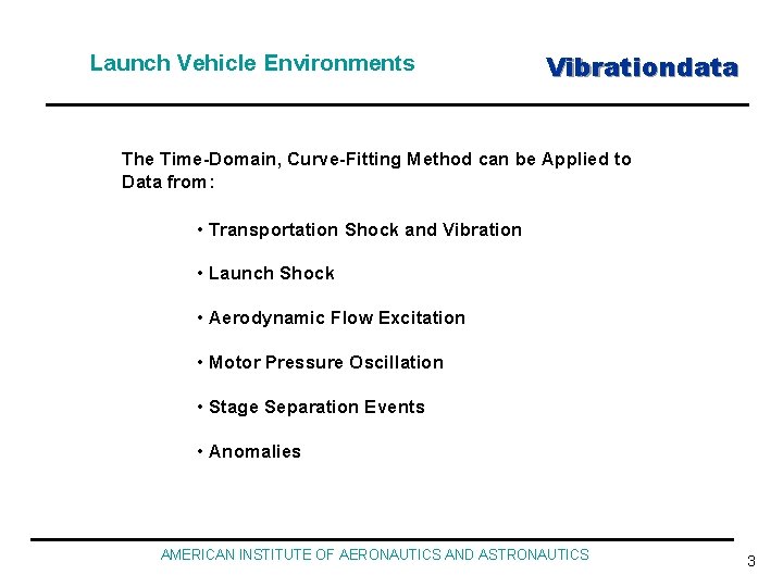 Launch Vehicle Environments Vibrationdata The Time-Domain, Curve-Fitting Method can be Applied to Data from: