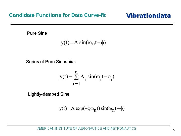 Candidate Functions for Data Curve-fit Vibrationdata Pure Sine Series of Pure Sinusoids Lightly-damped Sine