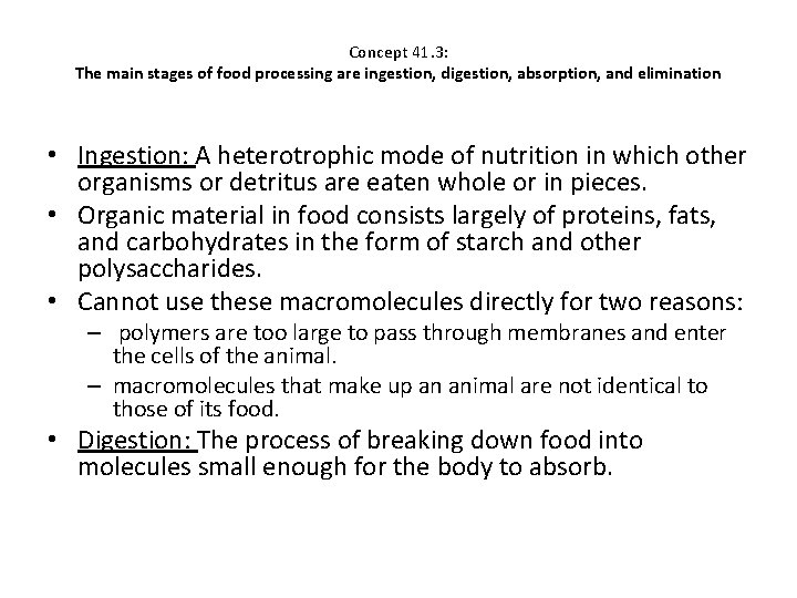 Concept 41. 3: The main stages of food processing are ingestion, digestion, absorption, and