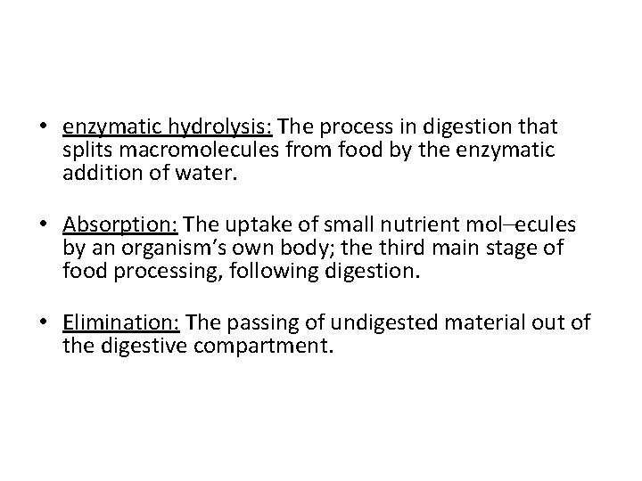  • enzymatic hydrolysis: The process in digestion that splits macromolecules from food by
