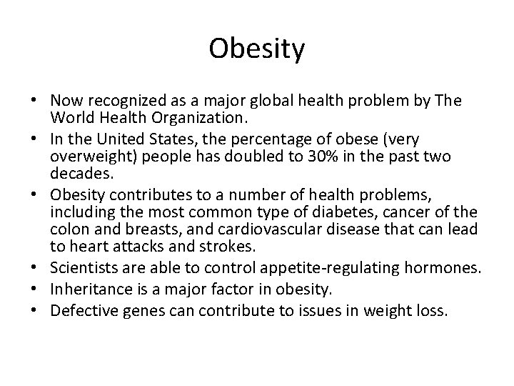 Obesity • Now recognized as a major global health problem by The World Health