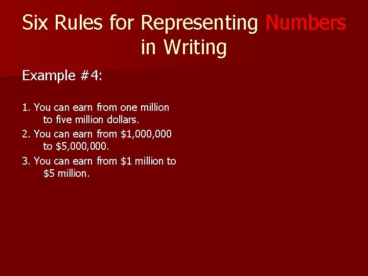 Six Rules for Representing Numbers in Writing Example #4: 1. You can earn from