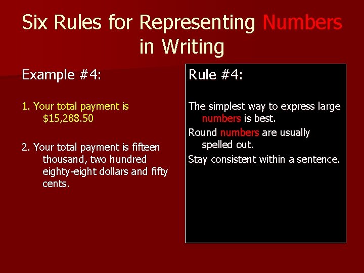 Six Rules for Representing Numbers in Writing Example #4: Rule #4: 1. Your total