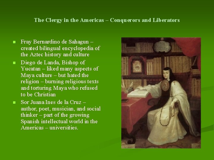 The Clergy in the Americas – Conquerors and Liberators n n n Fray Bernardino