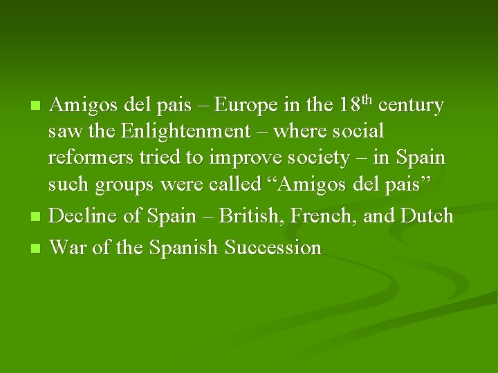 Amigos del pais – Europe in the 18 th century saw the Enlightenment –